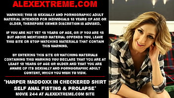 Harper Maddoxx in checkered shirt self anal fisting &amp_ prolapse