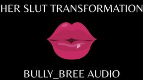 Her Slut Transformation (Custom) Audio