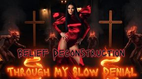 Belief Deconstruction Through My Slow Denial