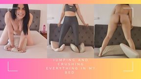 Jumping and smashing everything in my bed!