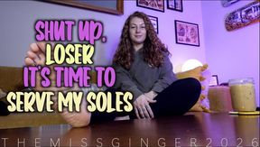 Shut Up Loser, It's Time To Serve My Soles
