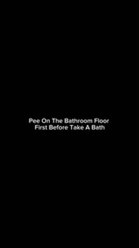 Pee On The Bathroom Floor  First Before Take A Bath