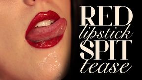 Red Lipstick Spit Tease