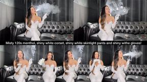 Misty 120s menthol, shiny white corset, shiny white skintight pants and shiny white gloves!