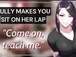 Your Bully Makes You Sit On Her Lap And Teases You