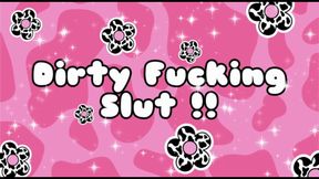 Dirty F*cking Sl*t