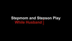 Stepmom and Stepson Play While Husband Is Away