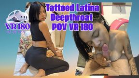 POV VR 180 Shy Tattooed Latina - Focused Morena Deepthroat 4K 30FPS