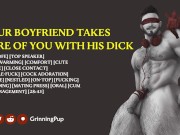 [Audio] Boyfriend Takes Care of You with his Dick