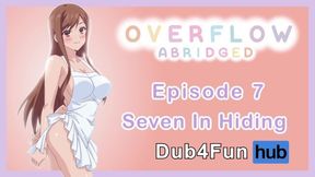 Overflow Abridged Ep 7: Seven In Hiding - Nude Apron