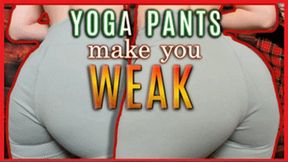 Yoga Pants Make You Weak (HD) WMV