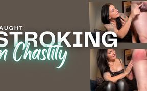 Caught Stroking in Chastity