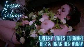 Irene Silver Creepy Vines Ensnare Her & Drag Her Away