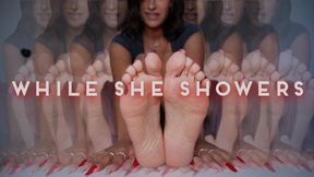 “While She Showers” [FEET + JOI]