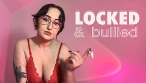 Locked & Bullied ~ Chastity Denial & Degradation