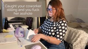 Caught your coworker stealing and you fuck her asshole