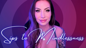Sips to Mindlessness