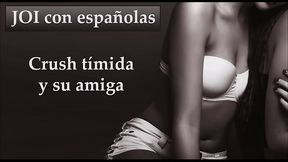Tu crush es t&iacute_mida pero su amiga no. JOI con espa&ntilde_olas.