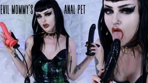 Evil Mommy's Anal Pet