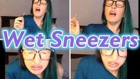 Wet Sneezers