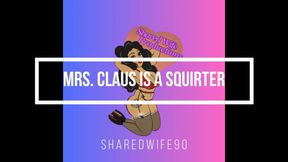 Mrs. Claus is a squirter!