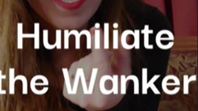 Humiliate the Wanker
