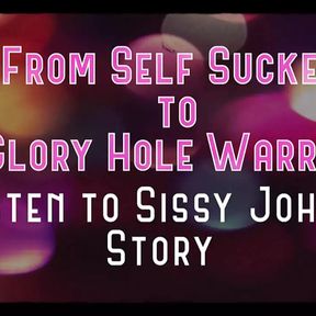 From Self Sucker to Glory Hole Warrior