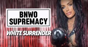 BNWO SUPREMACY: White Surrender - MistressRavenFD explains your place in the Black New World Order