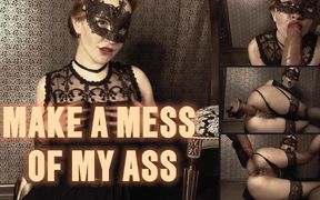 Make a Mess of My Ass