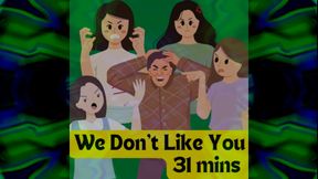We Don't Like You