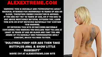 Dulcynea pump her ass then take buttplug anal &amp_ show little rosebutt