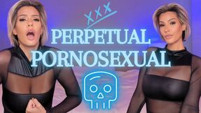 Perpetual Pornosexual