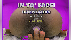 Taylor The Don, Empress Jean And Eris Yazmine In In Yo Face! Compilation Vol.1 - Vol. 8 Up Close Ass Spreading