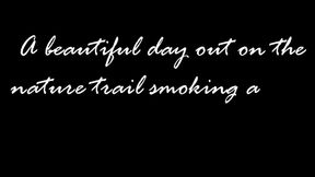 A beautiful day to be out on the nature trail smoking VS 120s