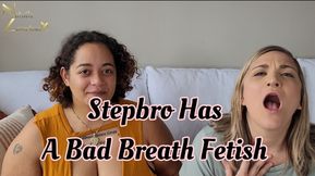 Stepbro Has a Secret Bad Breath Smell Fetish