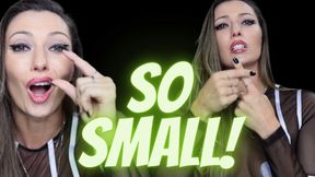 SO SMALL!
