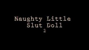 Naughty Little Slut Doll 2