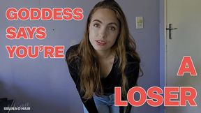 Goddess Says You're A Loser
