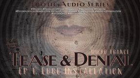 Tease & Denial Micro Trance: Ep. 1 Edge Installation
