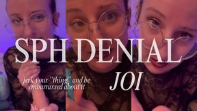 Jerk Your “Thing” — SPH Denial JOI