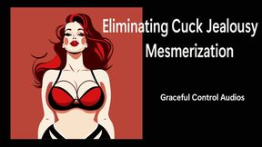 Eliminating Cuck Jealousy Mesmerization
