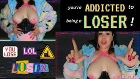 Addicted to Being a Loser SV