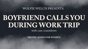 Boyfriend calls you during worktrip. Erotic Audio for Women Daddy Dom Phone Sex