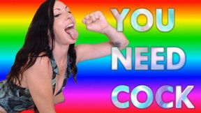 You Need Cock