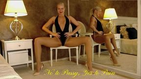 No to Pussy, Yes to Pain