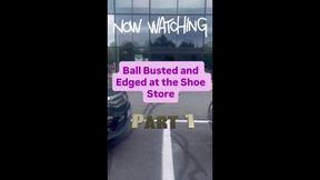 Ballbusted & Edged at the Shoe Store