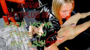 Human Buttplug 16: Keep Your Face In My Ass! (HD 1080P MP4)