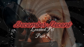 December Decent LeaSheD Pet- Part 2