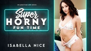 Isabella Nice in Isabella Nice - Super Horny Fun Time