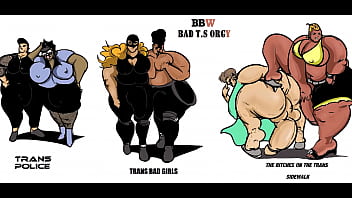 BBW BAD T.S ORGY